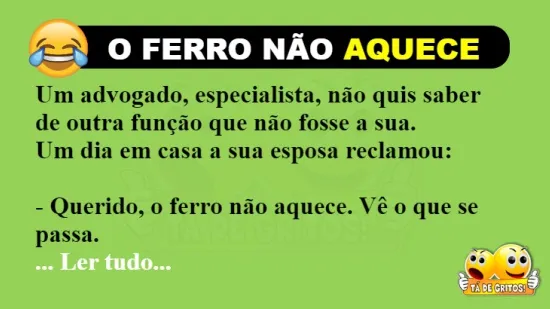 ANEDOTA: O FERRO NÃO AQUECE